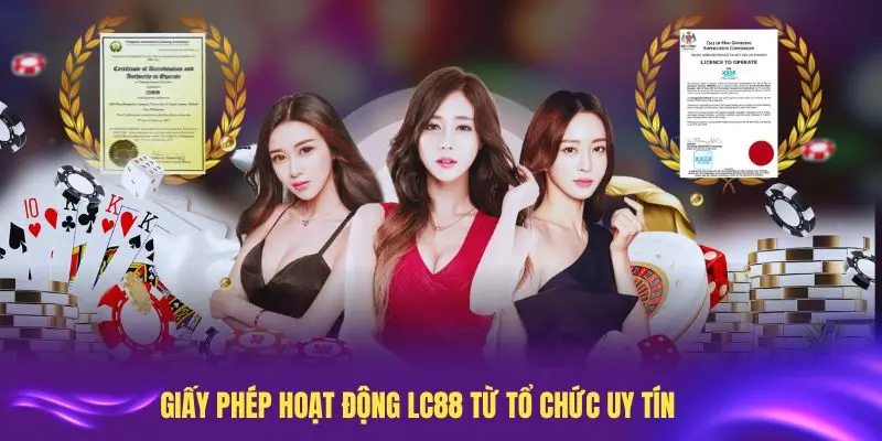 Các giấy phép hoạt động LC88 từ tổ chức uy tín