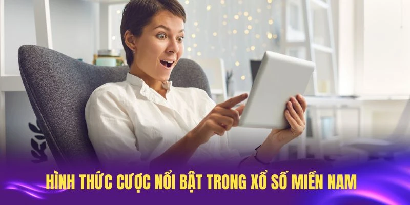 Một số hình thức cược nổi bật trong xổ số miền Nam hiện nay