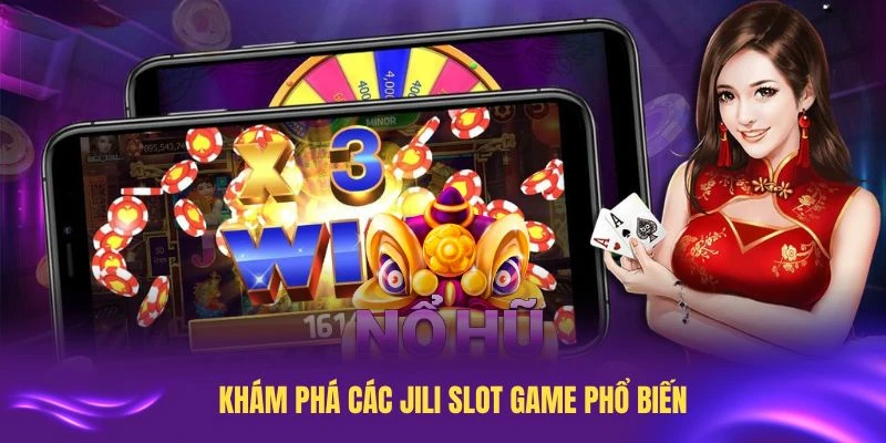Khám phá các JILI slot game phổ biến